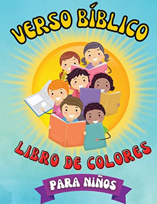 Verso Bíblico Libro De Colores : Libro Cristiano Para Colorear, Fácil Y Sencillo, Para Niños De Todas Las Edades, Con 40 Versículos Bíblicos Inspiradores Que Todo Niño Debería Conocer.