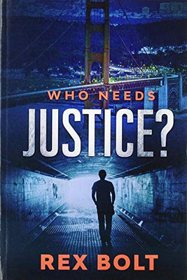 Who Needs Justice? (Chris Seely Vigilante Justice)