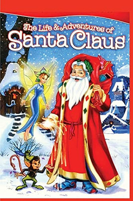 The Life And Adventures Of Santa Claus: Christmas Classic Story: Christmas Classic