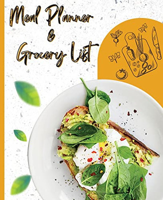 Meal Planner & Grocery List : Your Organizer To Plan Weekly Menus, Shopping Lists, And Meals! Book Size 7.5X9.25, Inches 110 Pages