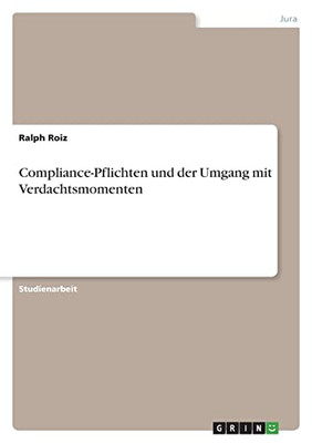 Compliance-Pflichten Und Der Umgang Mit Verdachtsmomenten