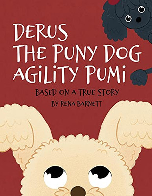 Derus The Puny Dog Agility Pumi : Based On A True Story