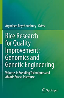 Rice Research For Quality Improvement: Genomics And Genetic Engineering : Volume 1: Breeding Techniques And Abiotic Stress Tolerance