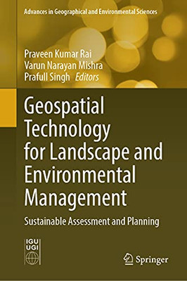 Geospatial Technology For Landscape And Environmental Management : Sustainable Assessment And Planning