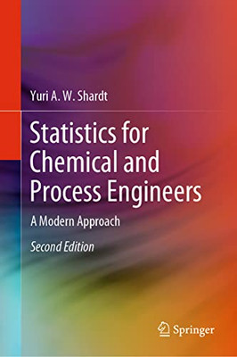Statistics For Chemical And Process Engineers : A Modern Approach