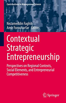 Contextual Strategic Entrepreneurship : Perspectives On Regional Contexts, Social Elements, And Entrepreneurial Competitiveness