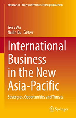 International Business In The New Asia-Pacific : Strategies, Opportunities And Threats