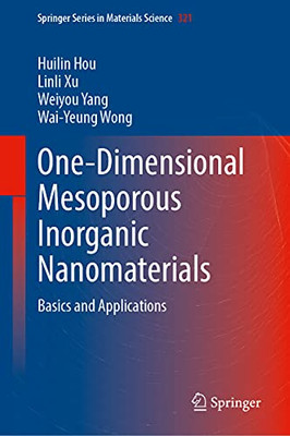 One-Dimensional Mesoporous Inorganic Nanomaterials : Basics And Applications
