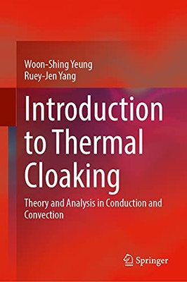 Introduction To Thermal Cloaking : Theory And Analysis In Conduction And Convection