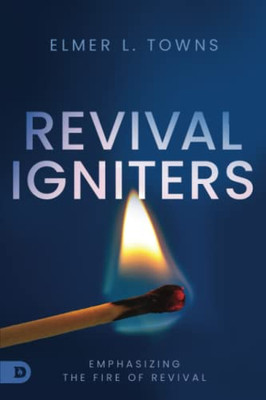 Revival Igniters : Emphasizing The Fire Of Revival