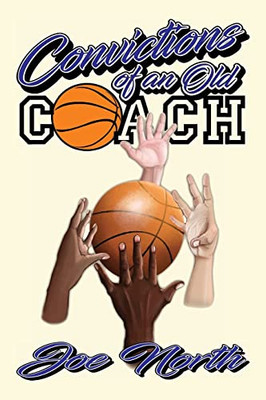 Convictions Of An Old Coach