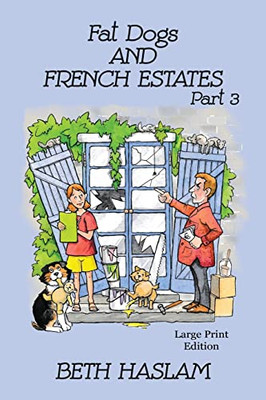 Fat Dogs And French Estates, Part 3 - Large Print
