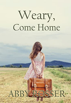 Weary, Come Home - 9781952474682