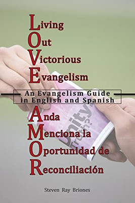 L.Iving O.Ut V.Ictorious E.Vangelism / A.Nda M.Enciona La O.Portunidad De R.Econciliación : An Evangelism Guide In English And Spanish