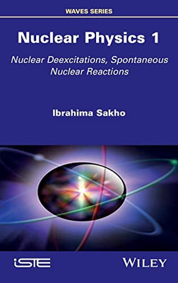 Nuclear Physics 1 : Nuclear Deexcitations, Spontaneous Nuclear Reactions