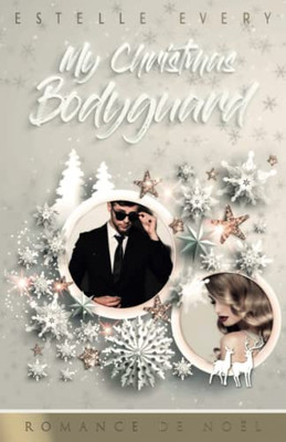 My Christmas Bodyguard: Une Romance De Noël
