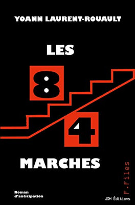 Les 84 Marches : Un Roman D'Anticipation De La Collection F-Files