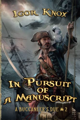 In Pursuit Of A Manuscript (A Buccaneer'S Due Book #2) : Litrpg Series