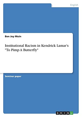 Institutional Racism In Kendrick Lamar'S "To Pimp A Butterfly"
