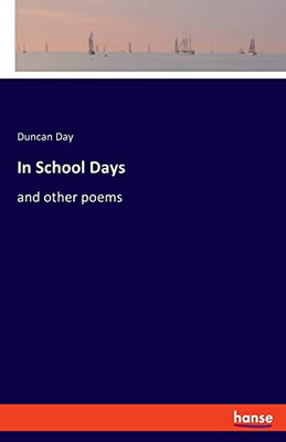 In School Days : And Other Poems
