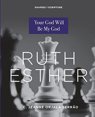 Ruth, Esther : Your God Will Be My God