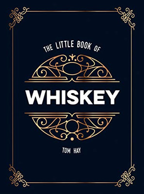 Little Book Of Whiskey : The Perfect Gift For Lovers Of The Water Of Life