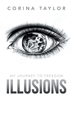 Illusions : My Journey To Freedom
