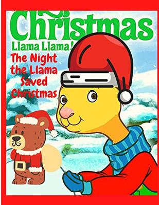 The Night The Llama Saved Christmas : A Christmas Story For Kids - Great Gift For Christmas