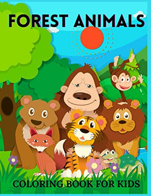 Forest Animals Coloring Book For Kids : Amazing Forest Animals Coloring Book For Kids -Great Gift For Boys & Girls, Discover The Forest Wildlife