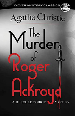 The Murder Of Roger Ackroyd : A Hercule Poirot Mystery - 9780486848723