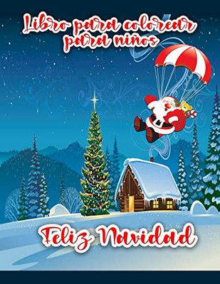 Libro Para Colorear De Feliz Navidad Para Niños : Páginas Para Colorear De Navidad Con Papá Noel, Muñeco De Nieve, Árboles De Navidad Y Adornos Para Todos Los Niños