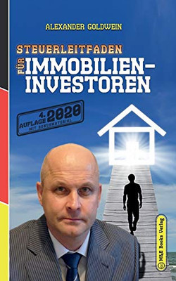 Steuerleitfaden f�r Immobilieninvestoren: Der ultimative Steuerratgeber f�r Privatinvestitionen in Wohnimmobilien (German Edition)