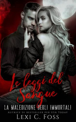 Le Leggi Del Sangue : Un Romanzo Vampiresco Paranormale
