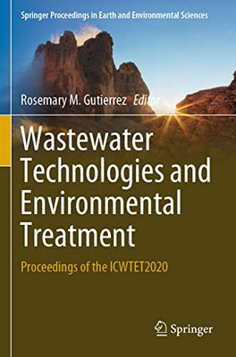 Wastewater Technologies And Environmental Treatment : Proceedings Of The Icwtet2020