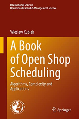 A Book Of Open Shop Scheduling : Algorithms, Complexity And Applications