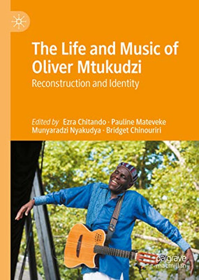 The Life And Music Of Oliver Mtukudzi : Reconstruction And Identity