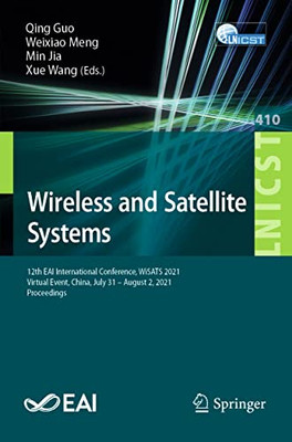 Wireless And Satellite Systems : 12Th Eai International Conference, Wisats 2021, Virtual Event, China, July 31  August 2, 2021, Proceedings