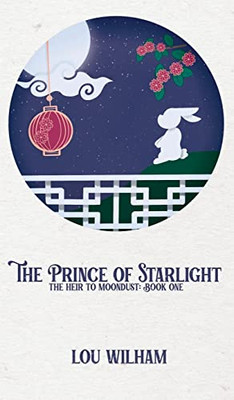 The Prince Of Starlight : The Heir To Moondust: Book One