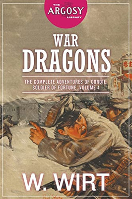 War Dragons : The Complete Adventures Of Cordie, Soldier Of Fortune, Volume 4