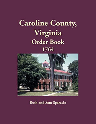 Caroline County, Virginia Order Book, 1764