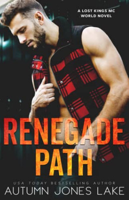 Renegade Path : A Lost Kings Mc World Novel