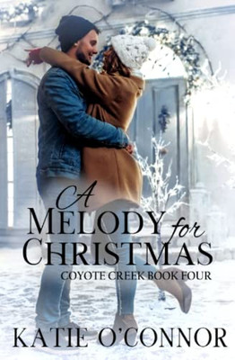 A Melody For Christmas : Coyote Creek Book 4
