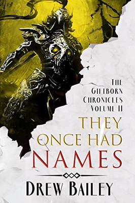 They Once Had Names : Book Ii Of The Giftborn Chronicles - 9781645541158