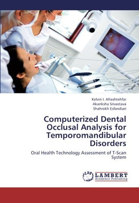 Computerized Dental Occlusal Analysis for Temporomandibular Disorders: Oral Health Technology Assessment of T-Scan System