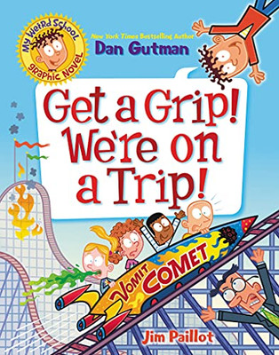 My Weird School Graphic Novel: Get A Grip! We'Re On A Trip! - 9780063054486
