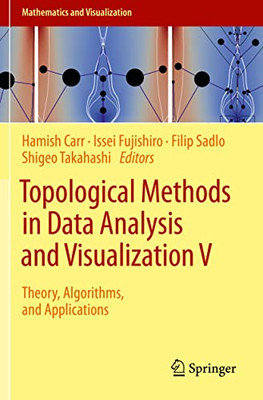 Topological Methods In Data Analysis And Visualization V : Theory, Algorithms, And Applications