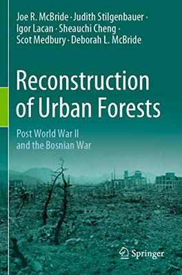 Reconstruction Of Urban Forests : Post World War Ii And The Bosnian War
