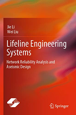 Lifeline Engineering Systems : Network Reliability Analysis And Aseismic Design
