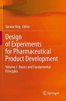 Design Of Experiments For Pharmaceutical Product Development : Volume I : Basics And Fundamental Principles