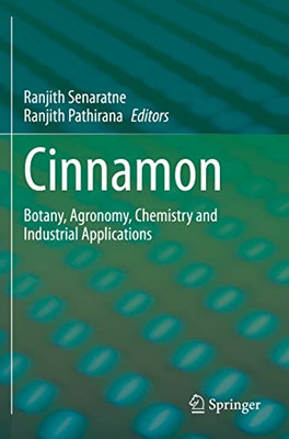 Cinnamon : Botany, Agronomy, Chemistry And Industrial Applications